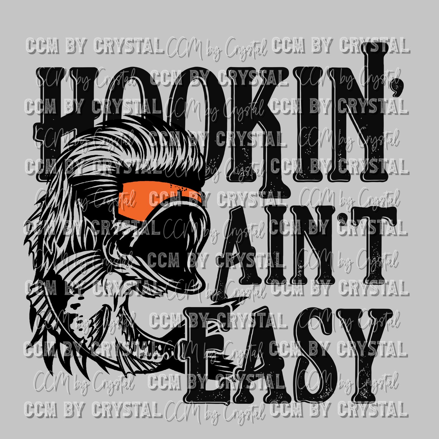 Hookin Ain't Easy Fishing Ready To Press Transfer DTF Sublimation