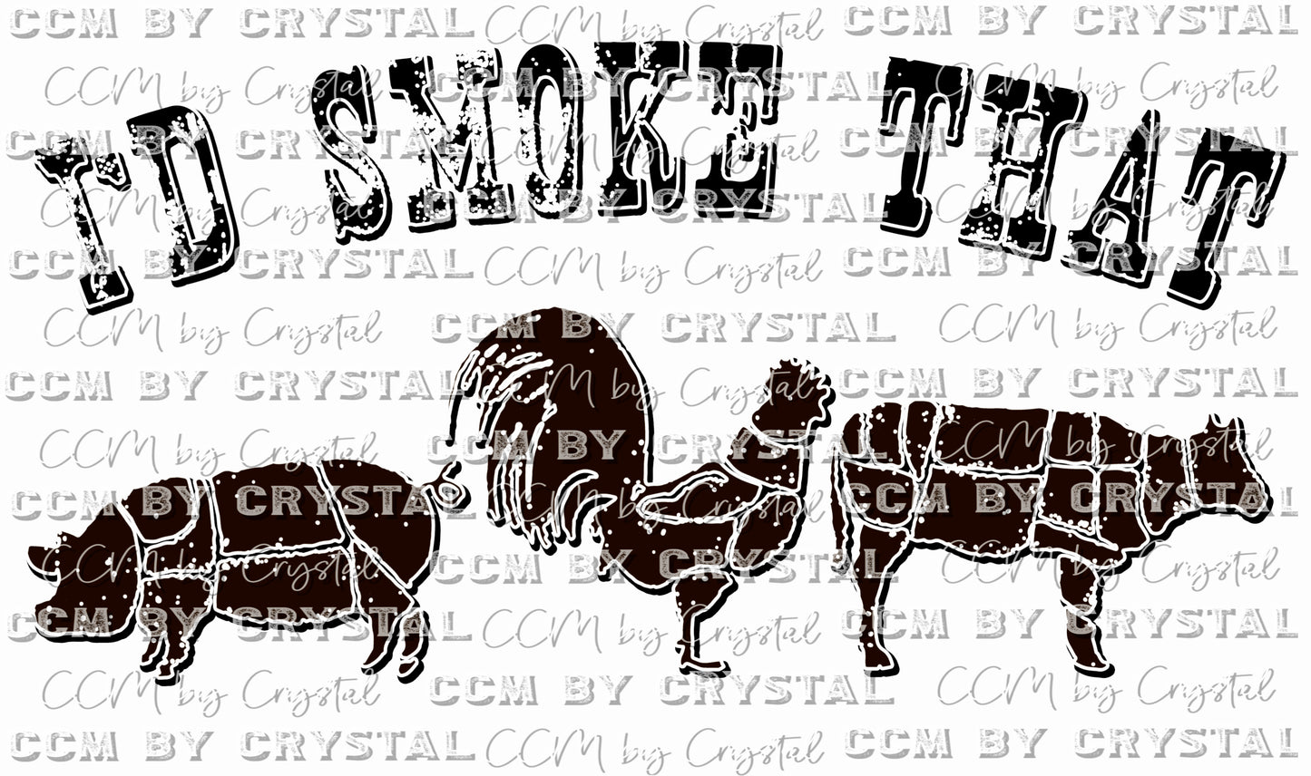 I'd Smoke That Western Ready To Press Transfer DTF Sublimation