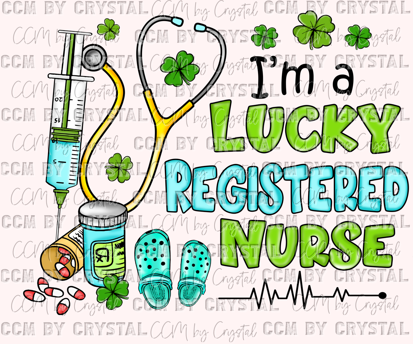 St. Patrick's Day I'm One Lucky Registered Nurse Ready to Press Transfer