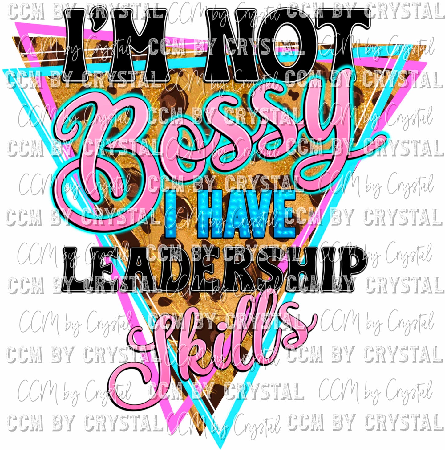 I'm Not Bossy I Have Leadership Skills Ready to Press Transfer