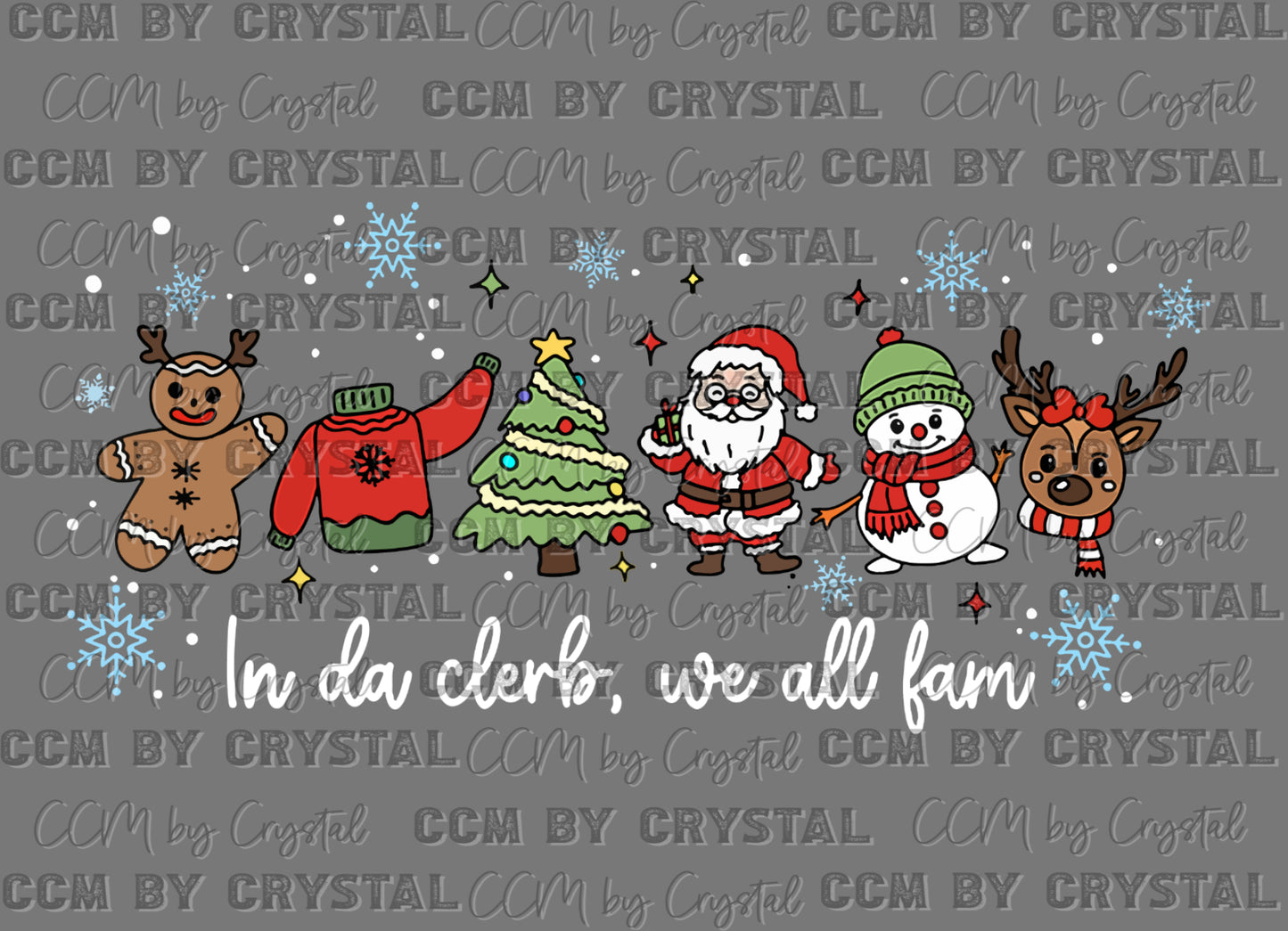 Christmas In Da Clerb We All Fam Ready to Press Transfer DTF Transfer