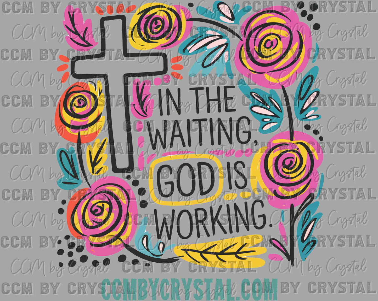 In the Waiting God is Working Ready to Press Transfer DTF Transfer Sublimation Transfer