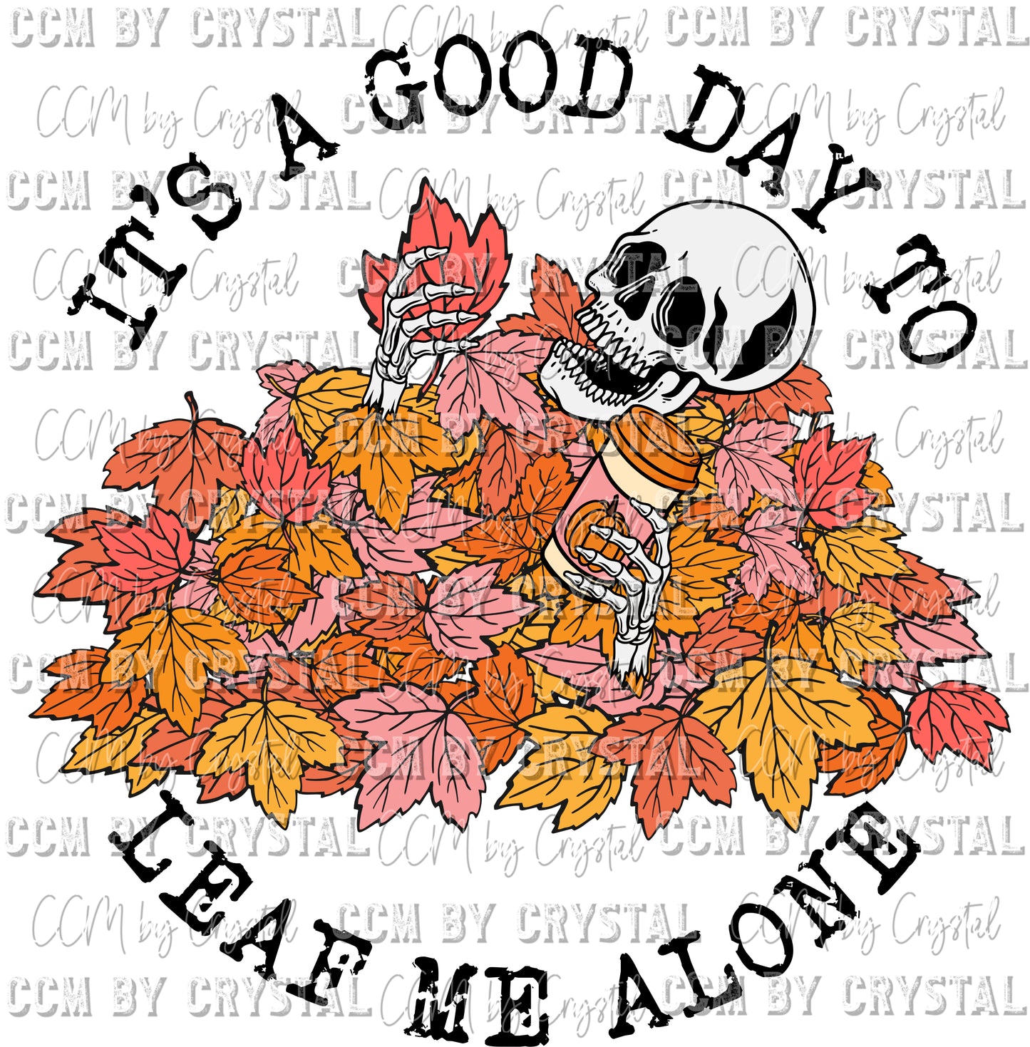 It's a Good Day to Leaf Me Alone Fall Skeleton Skellie Ready to Press Transfer