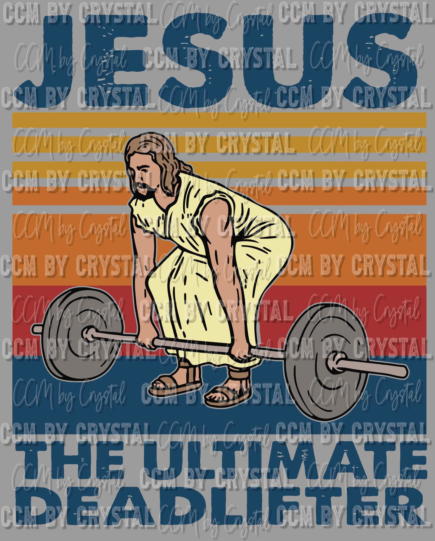 Jesus the Ultimate Dead Lifter Ready to Press Transfer DTF Transfer Sublimation Transfer