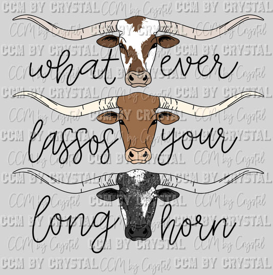 Whatever Lassos Your Longhorn Rodeo Western Ready to Press Transfer