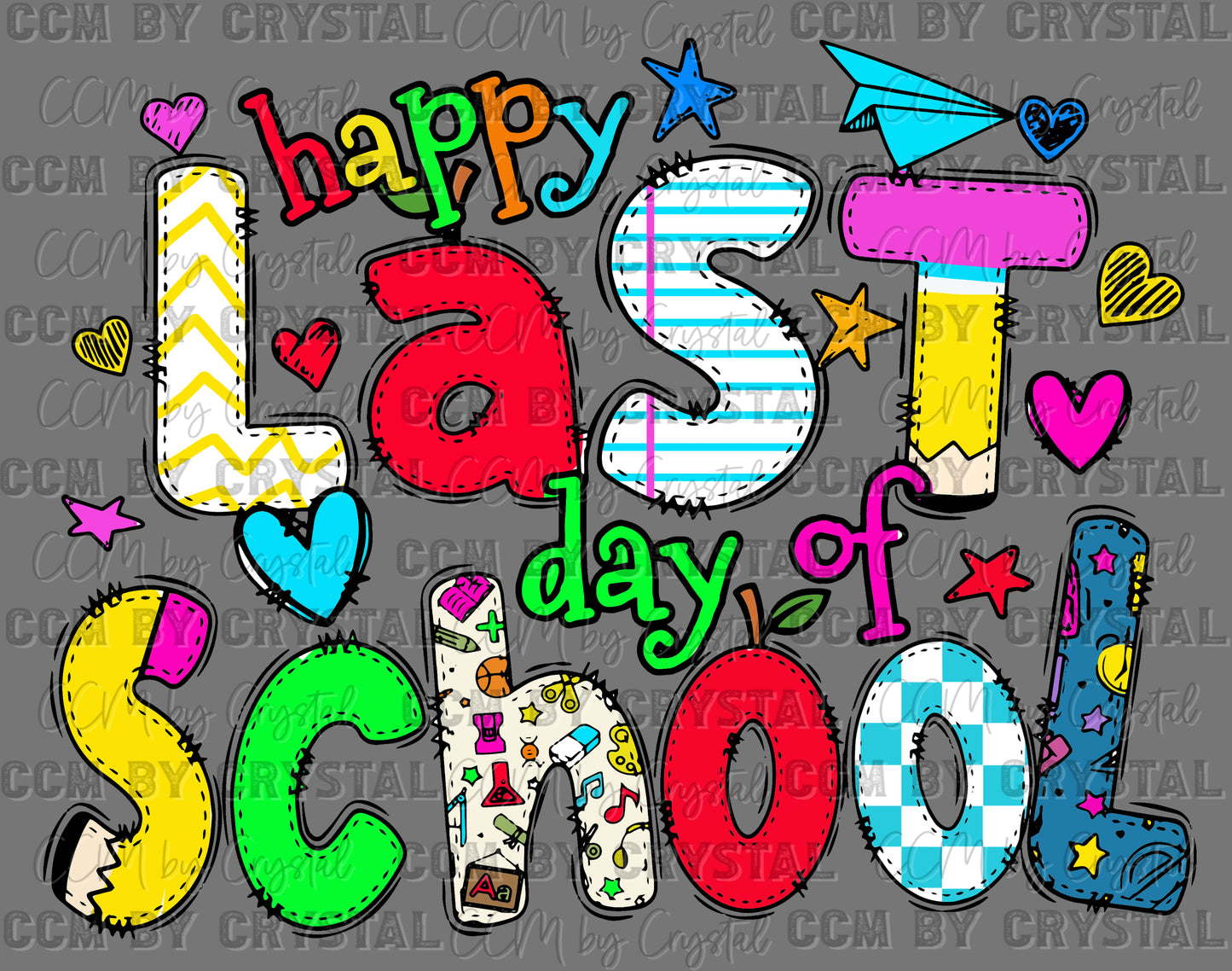 Happy Last Day of School Ready to Press Transfer DTF Transfer Sublimation Transfer
