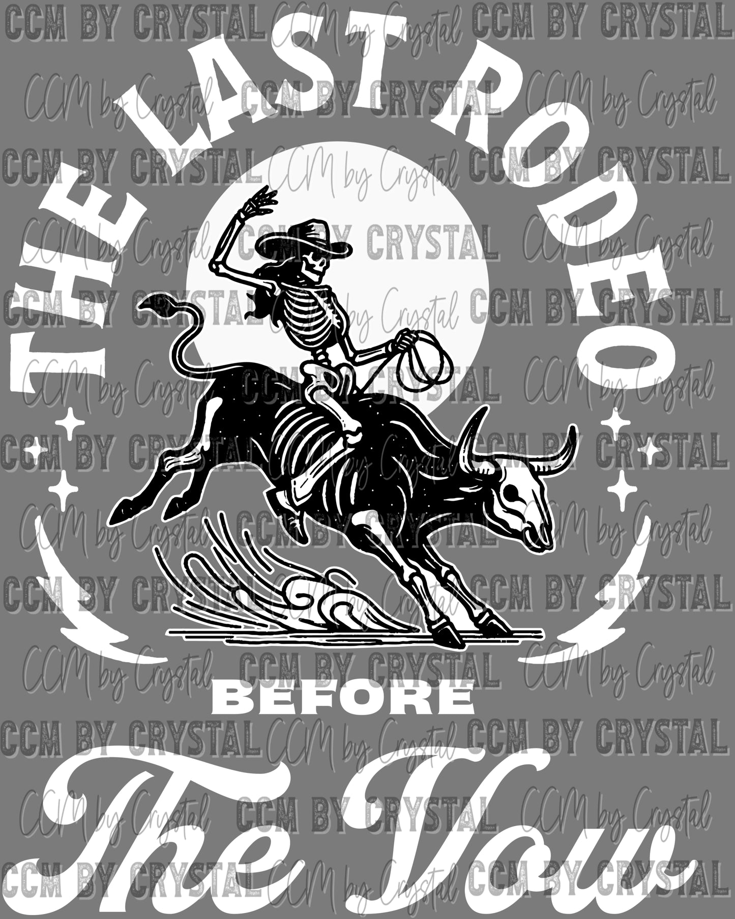 The Last Rodeo Western Ready to Press Transfer DTF Transfer
