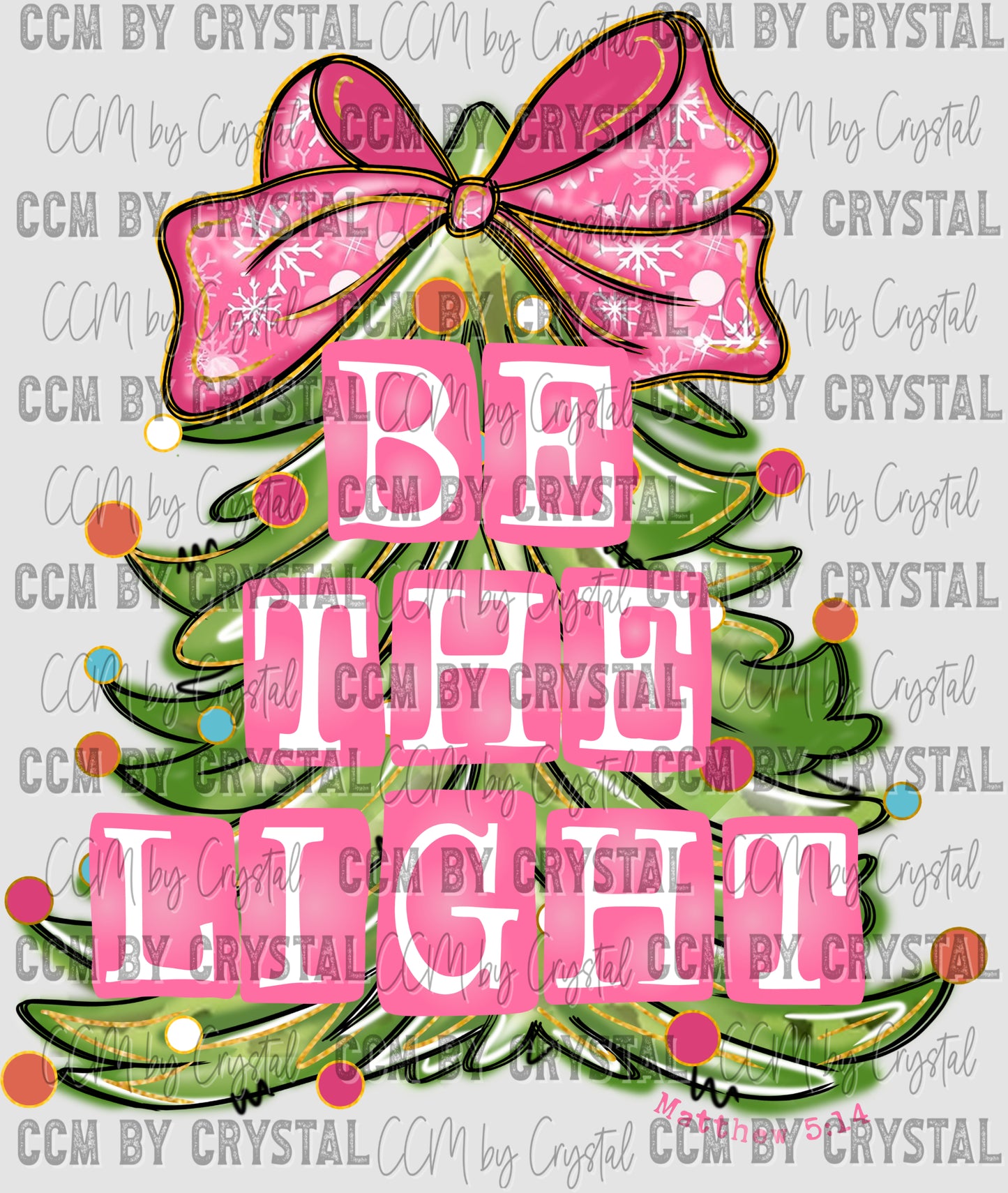 Be the Light Christmas Tree Pink Ready to Press Transfer DTF Transfer Sublimation Transfer