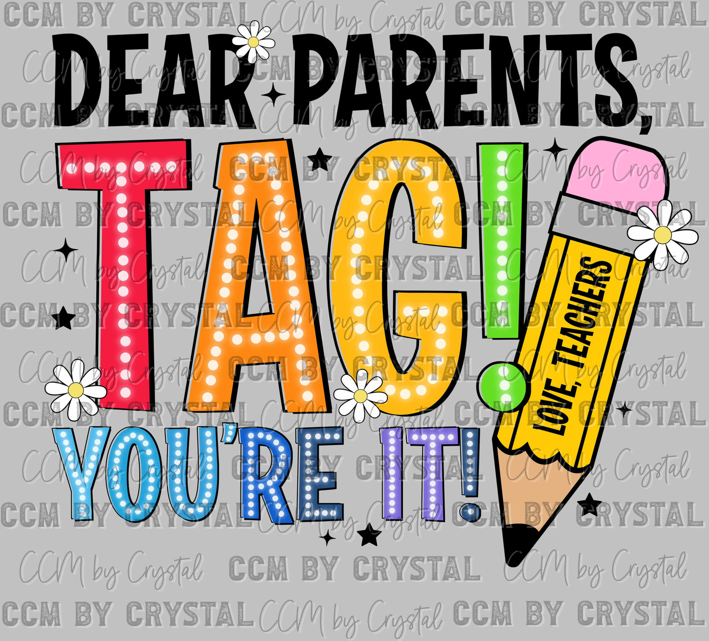 Dear Parents Tag You're It Last Day of School Ready to Press Transfer