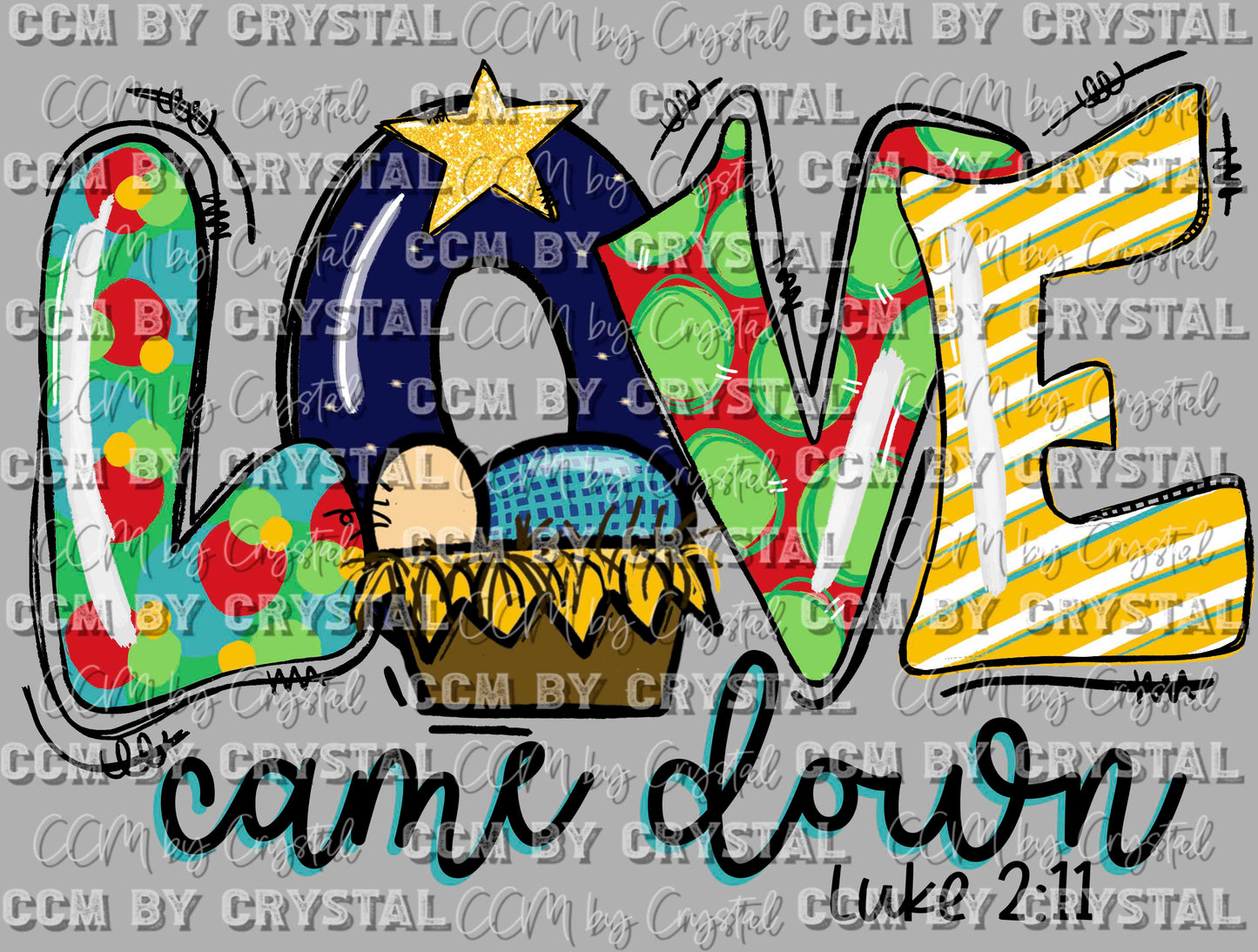 Love Came Down Jesus Manger Christmas Ready to Press Transfer DTF Transfer Sublimation Transfer
