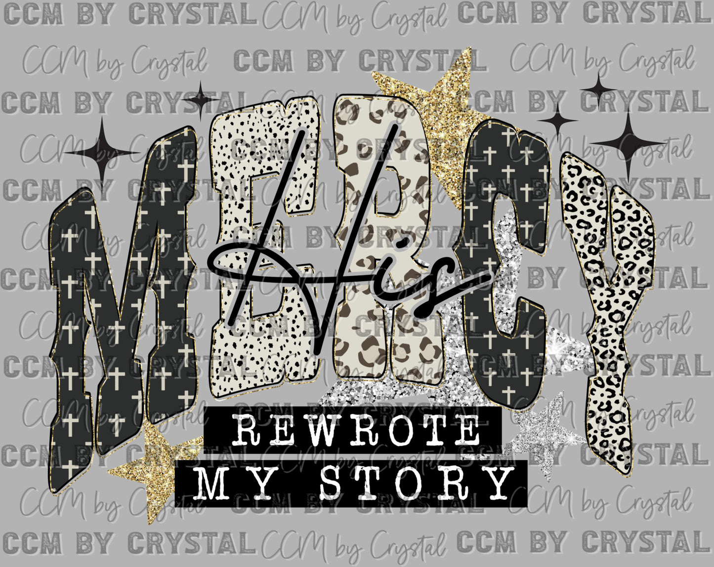 His Mercy Rewrote My Story Ready to Press Transfer DTF Transfer Sublimation Transfer