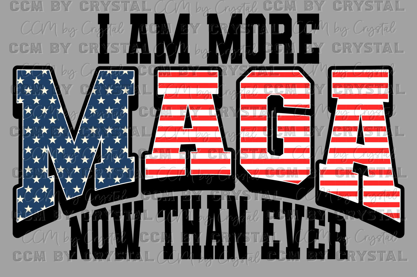 I am More MAGA now than Ever Trump 2024 Ready to Press Transfer DTF Transfer Sublimation Transfer