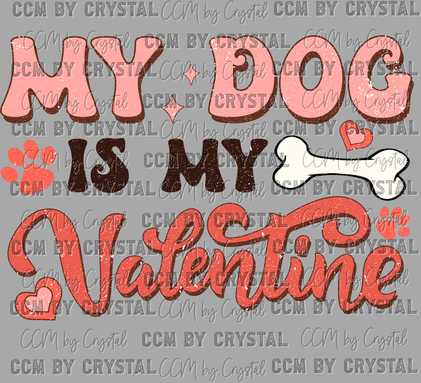 My Dog is my Valentine Ready to Press Transfer DTF Transfer Sublimation Transfer