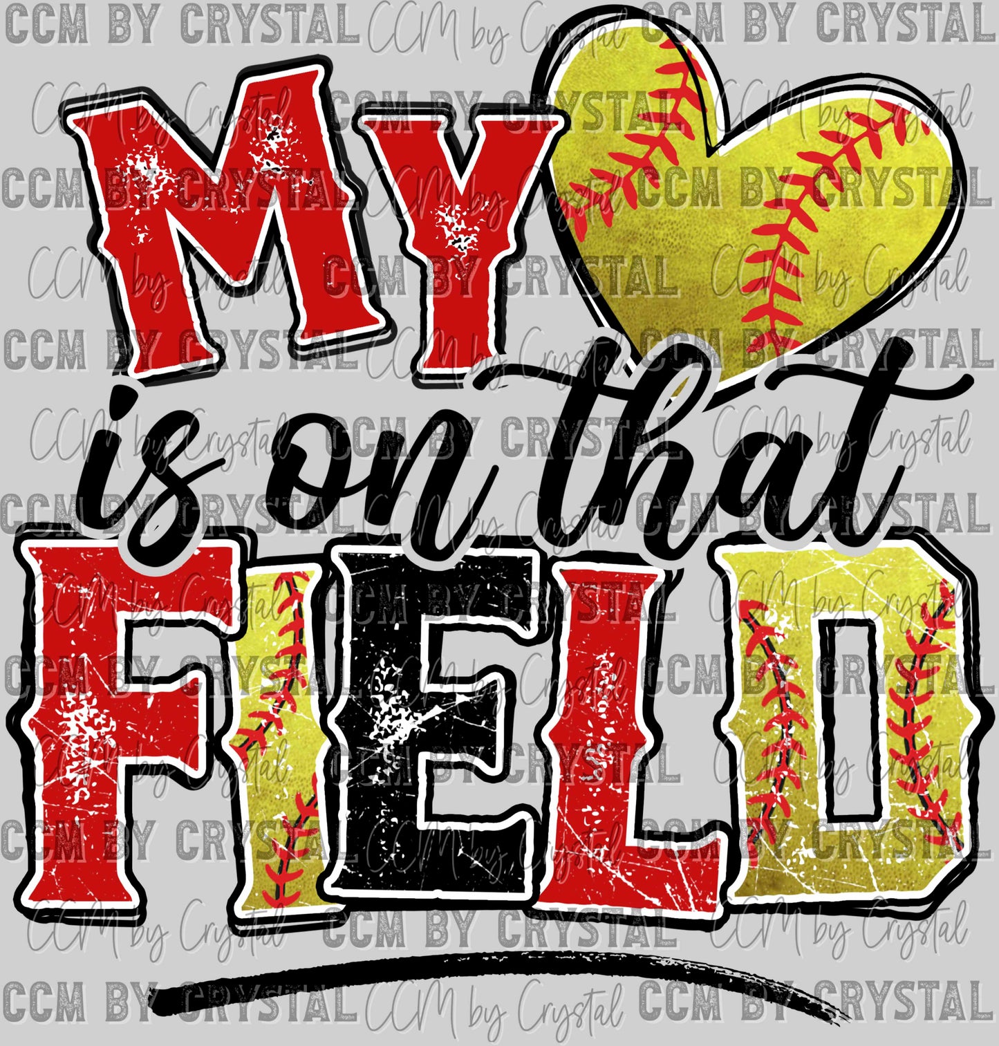 My Heart is on that Field Softball Ready to Press Transfer DTF Transfer Sublimation Transfer