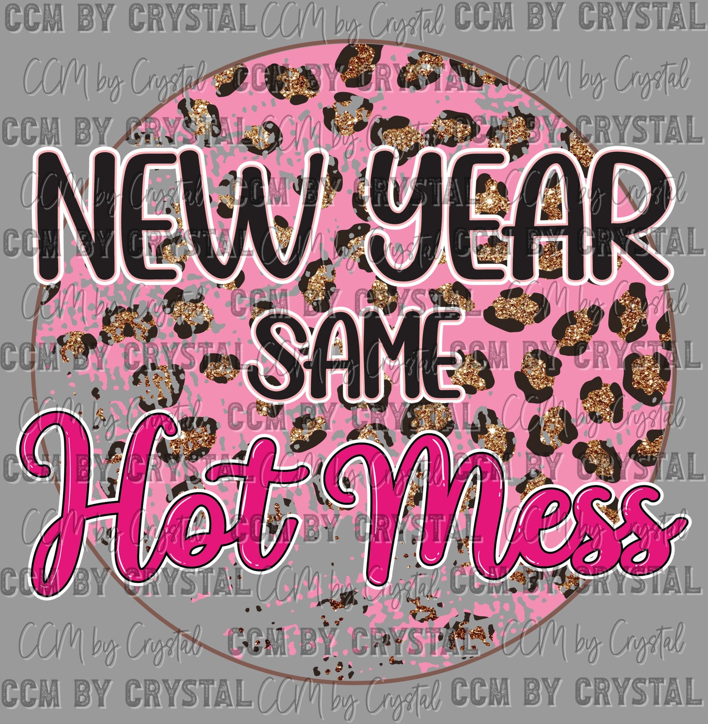 New Year Same Hot Mess Ready to Press Transfer DTF Transfer Sublimation Transfer