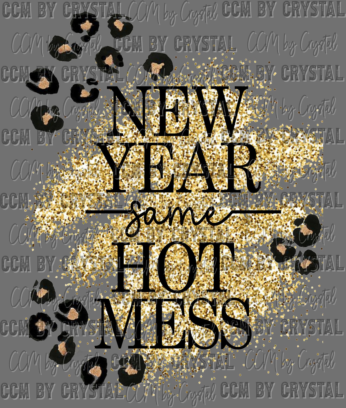 New Year Same Hot Mess Leopard Faux Glitter Ready to Press Transfer DTF Transfer Sublimation Transfer