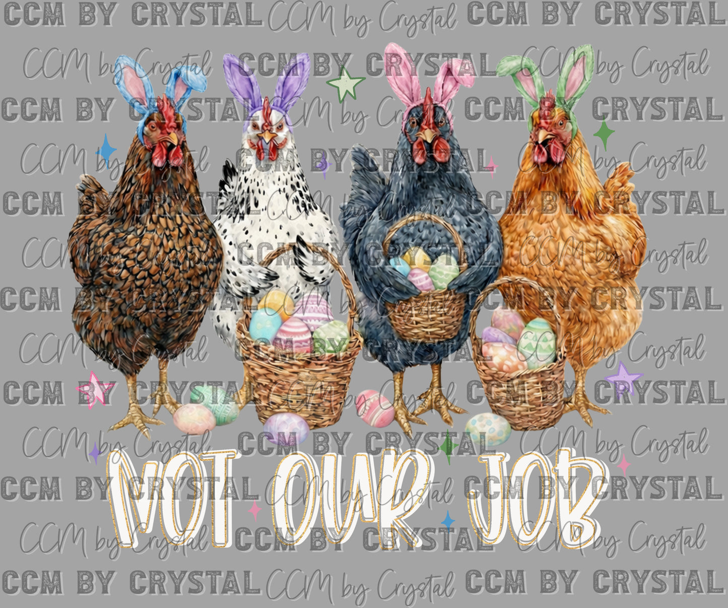 Chickens Not Our Job Easter Ready to Press Instant Peel DTF Transfers Sublimation Transfers