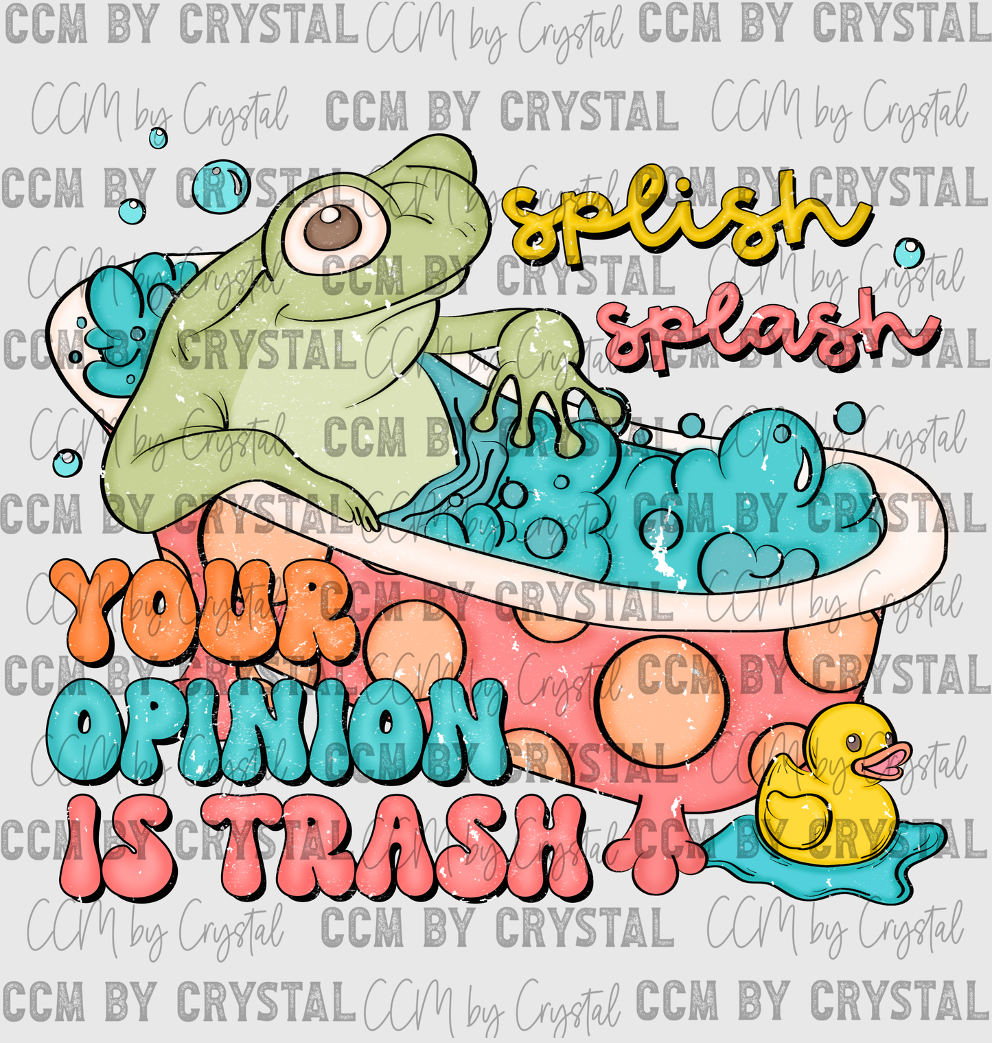 Splish Splash Your Opinion is Trash Ready to Press Transfer