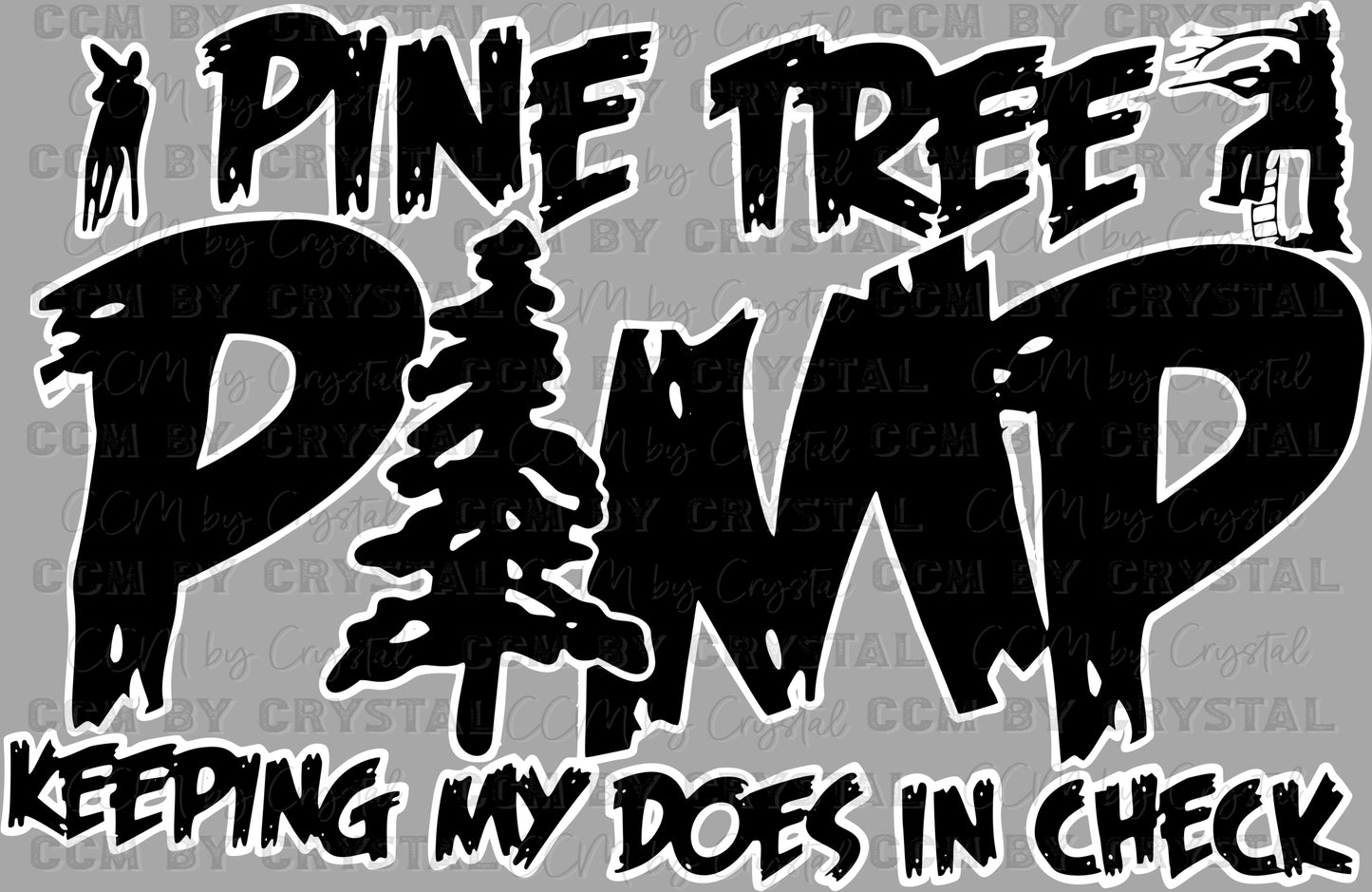 Pine Tree Pimp Hunting Ready to Press Instant Peel DTF Transfers Sublimation Transfers