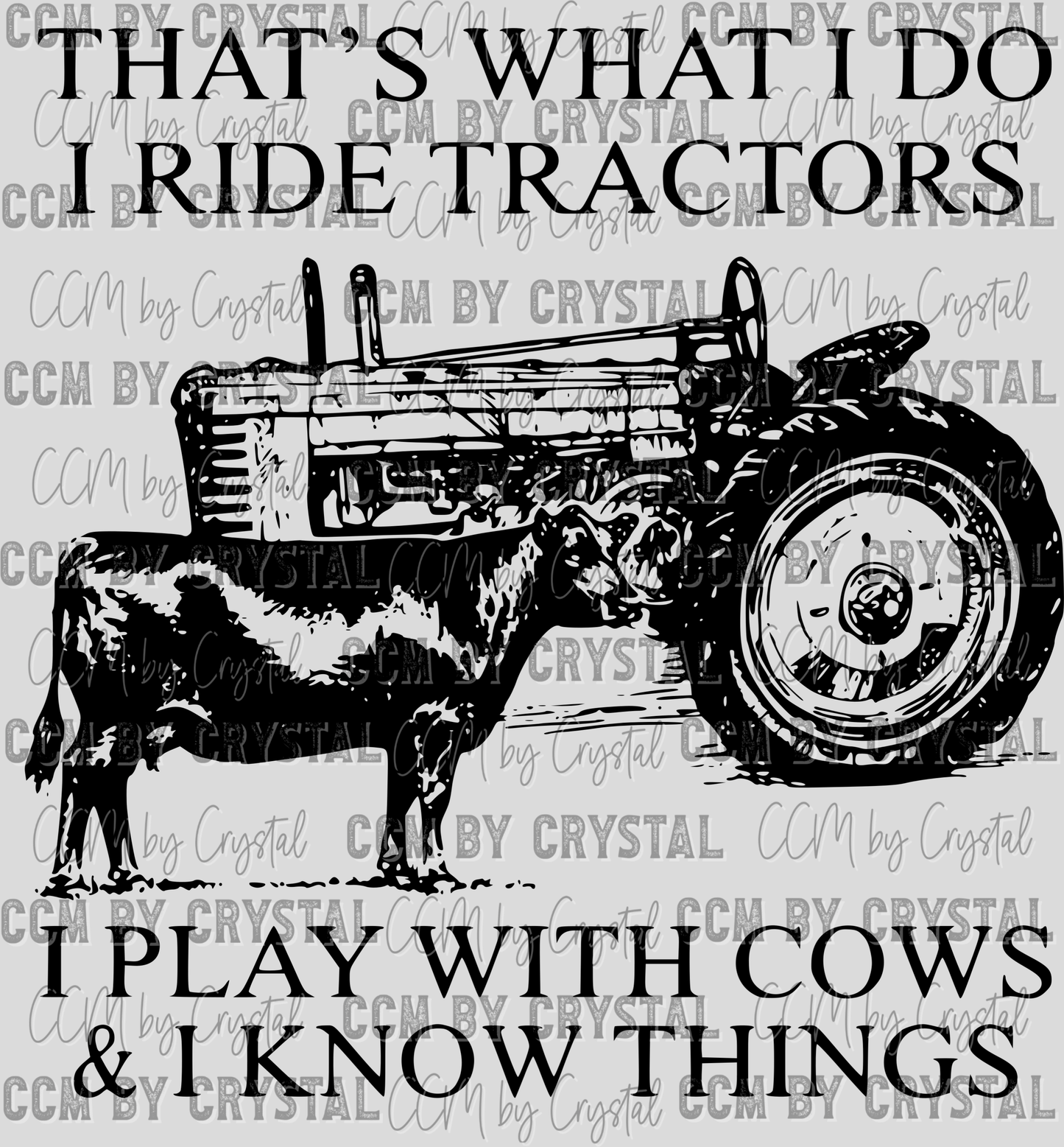 I Ride Tractors I Play With Cows Ready to Press Transfer