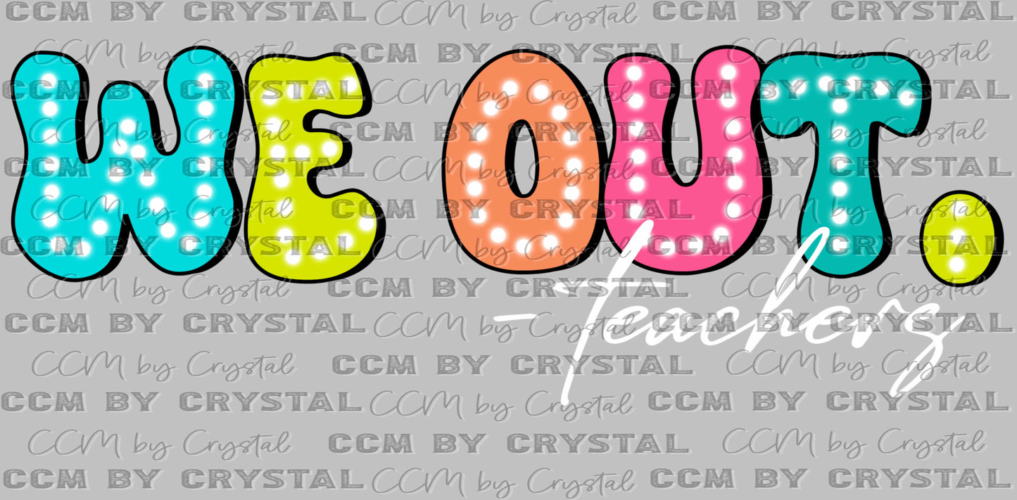 We Out -Teachers Last Day of School Ready to Press Transfer