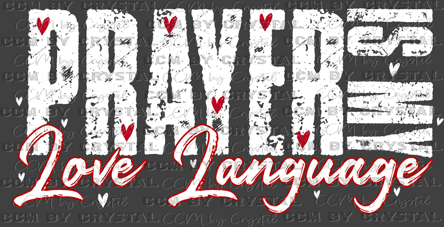 Prayer is my love Language Valentines Day Ready to Press Transfer DTF Transfer