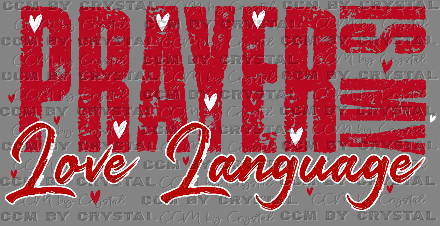 Prayer is my Love Language Valentines Day Ready to Press Transfer DTF Transfer Sublimation Transfer