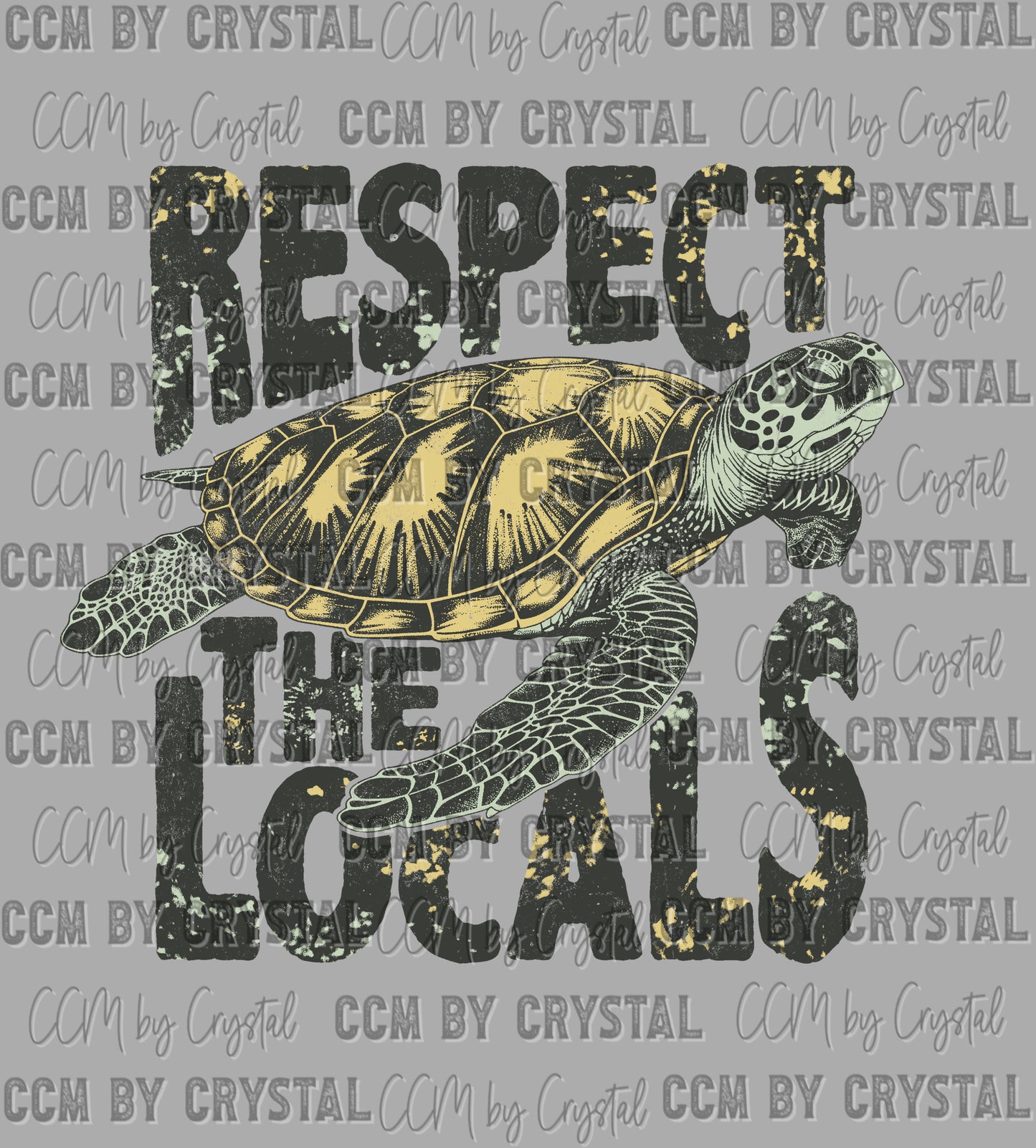 Respect the locals Sea Turtle Ready to Press Transfer DTF Transfer Sublimation Transfer