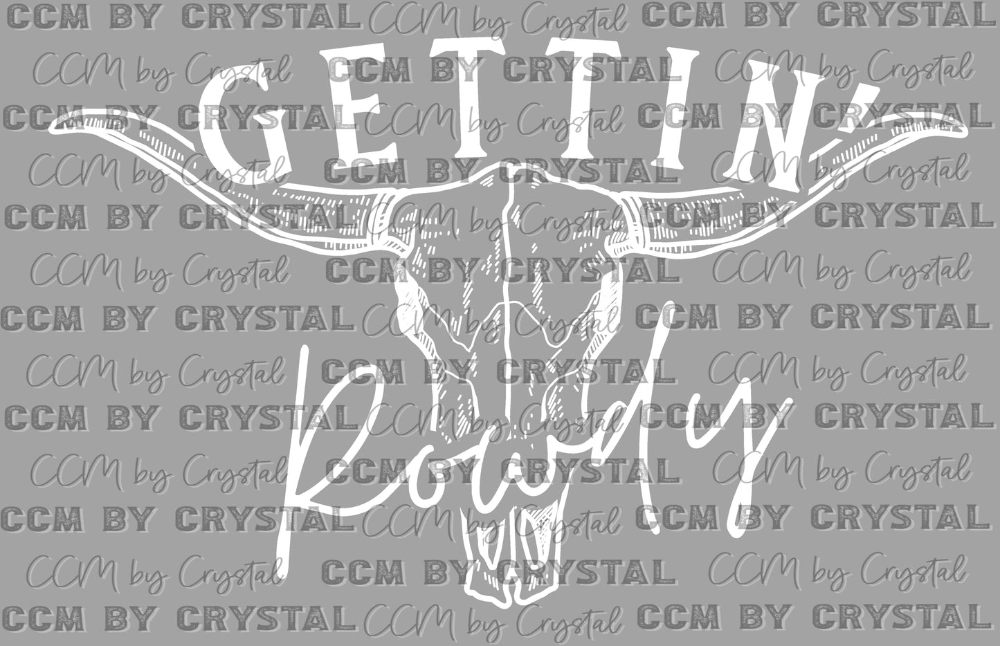Gettin Rowdy Western Rodeo Ready to Press Transfer DTF Transfer