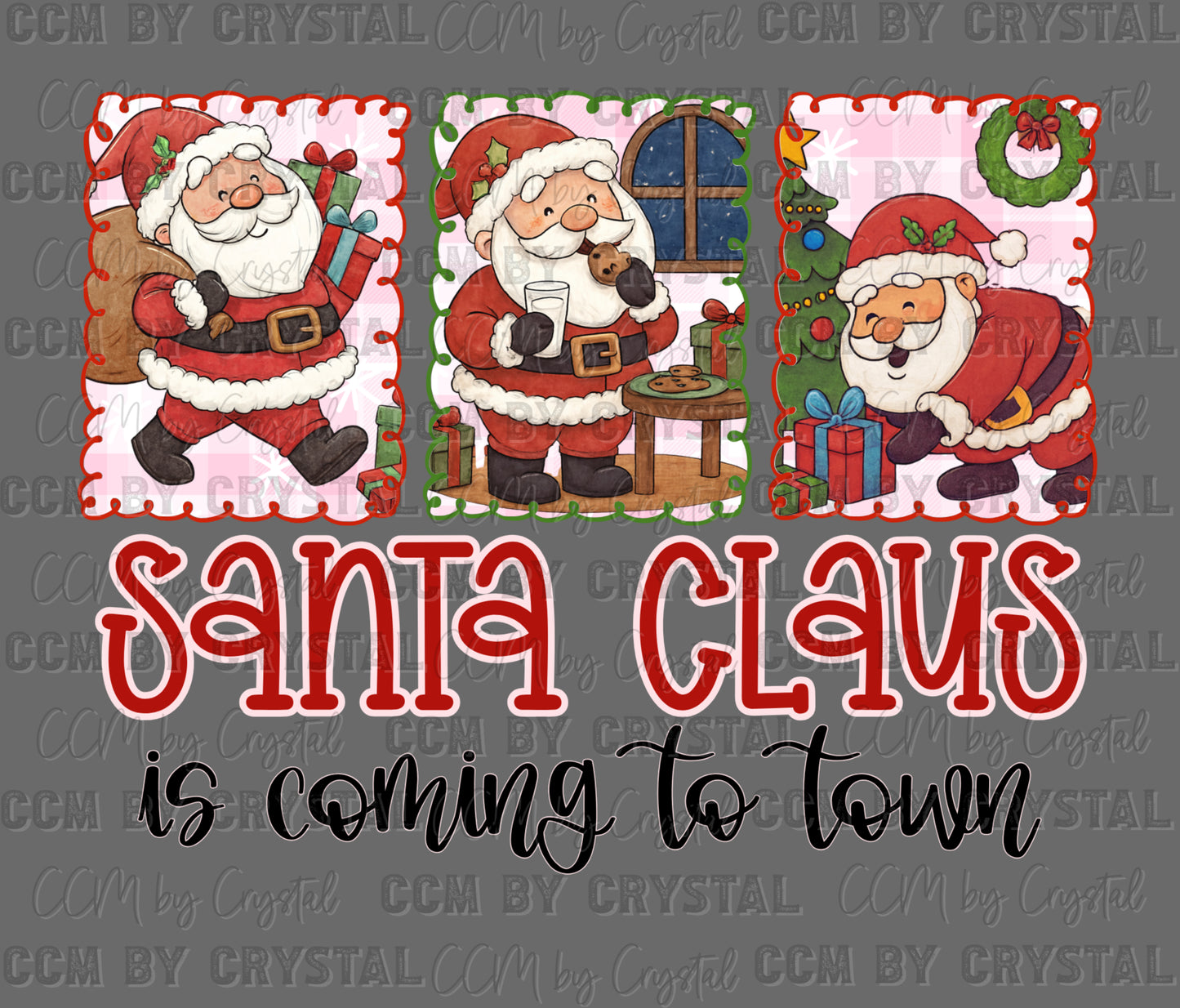 Santa Clause is Coming to Town Christmas Ready to Press Instant Peel DTF Transfers Sublimation Transfers