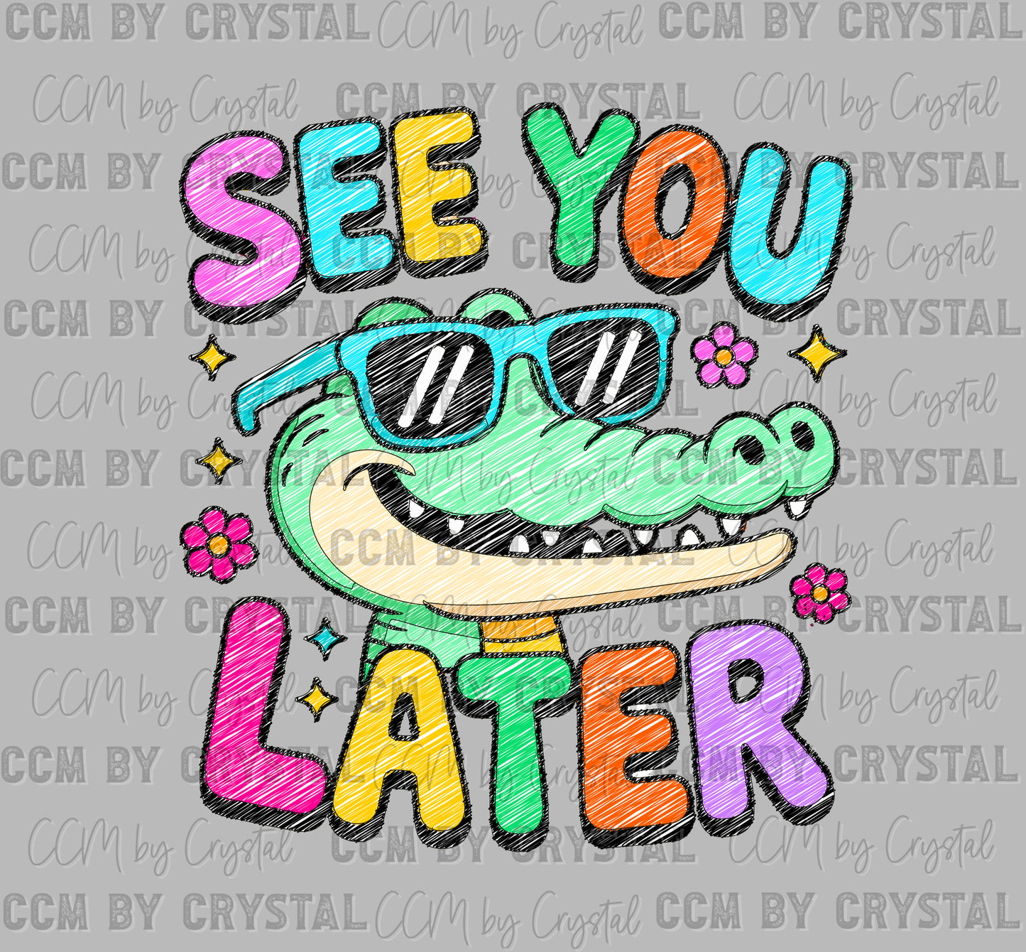 See You later Gator Last Day of School DTF Transfer Sublimation Transfer