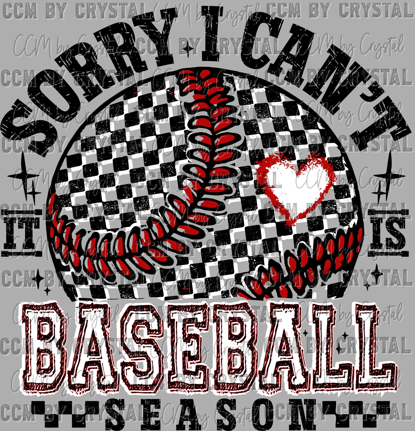 Sorry I Can't it is Baseball Season Ready to Press Transfer DTF Transfer Sublimation Transfer