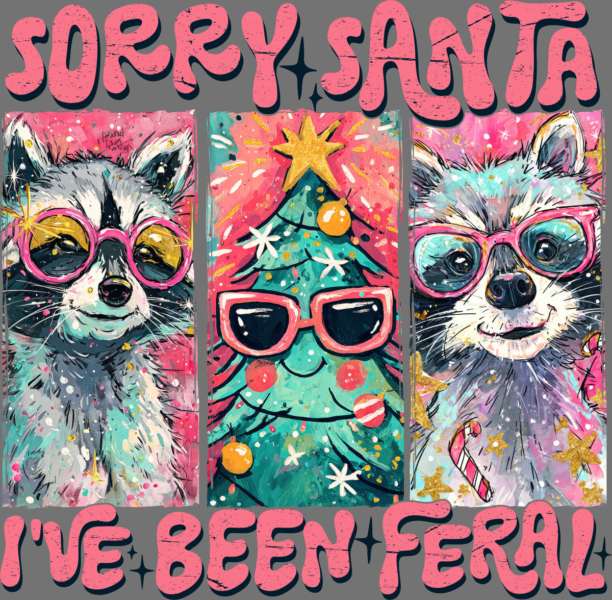 Sorry Santa I've Been feral Raccoon Christmas Ready to Press DTF Transfers Sublimation Transfers