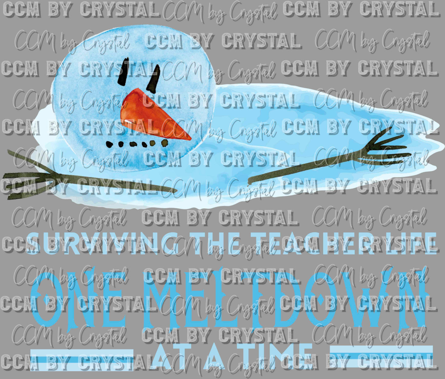 Surviving Teacher Life One Meltdown at a Time Melting Snowman Winter Ready To Press Transfer DTF Sublimation