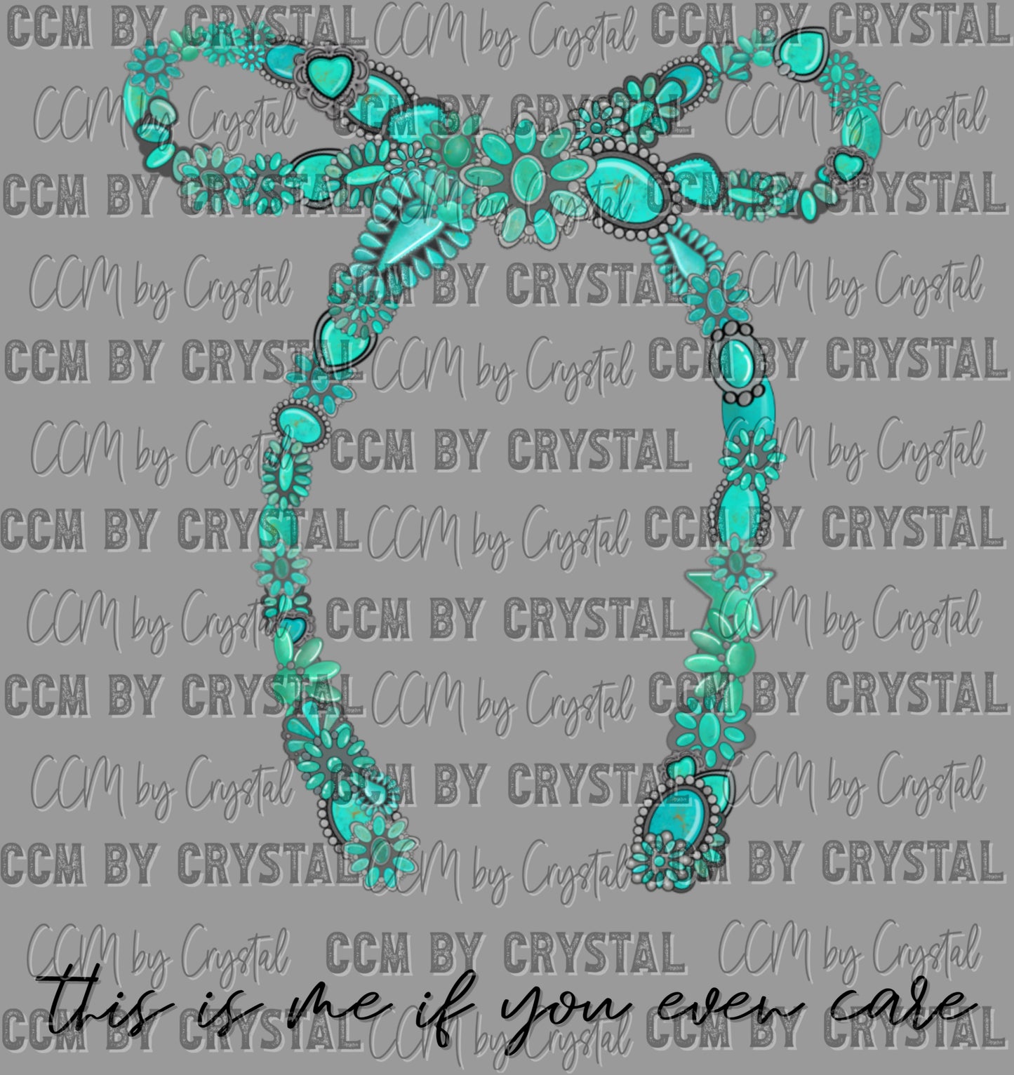 This is me if You Even Care Teal Turquoise Bow Western Ready to Press Transfer DTF Transfer Sublimation Transfer