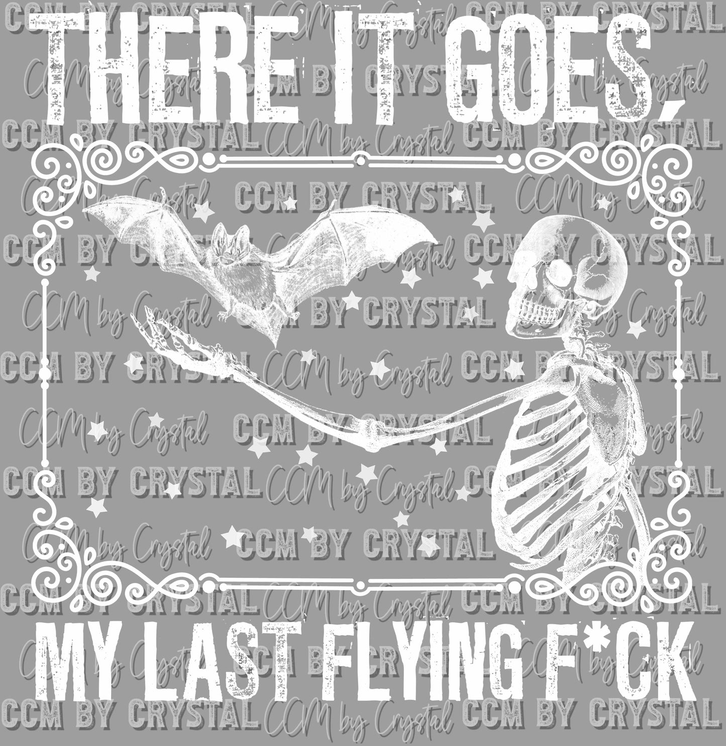 There It Goes My Last Flying Fuck Ready to Press Transfer