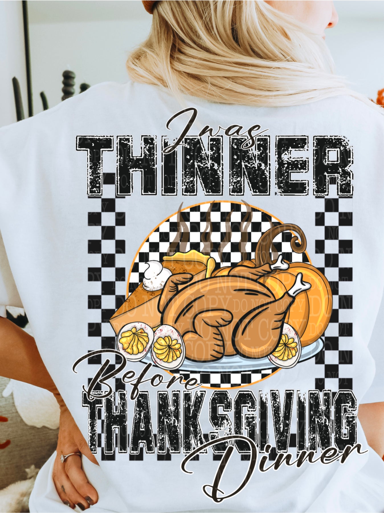 I Was Thinner Before Thanksgiving Dinner Ready to Press Transfer DTF Transfer Sublimation Transfer
