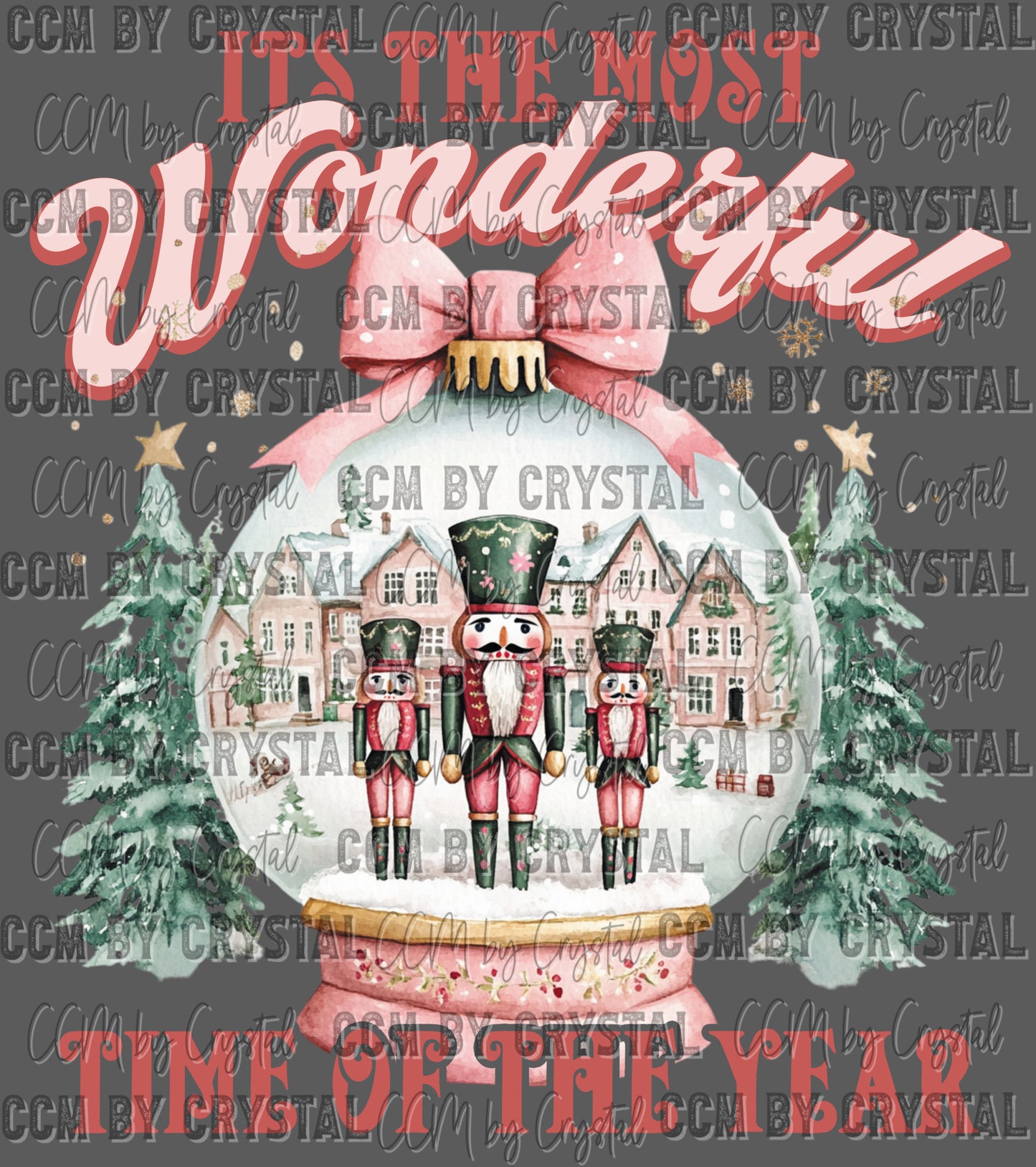 It's The Most Wonderful Time of the year Snow Globe Nutcrackers Ready to Press Transfer DTF Transfer