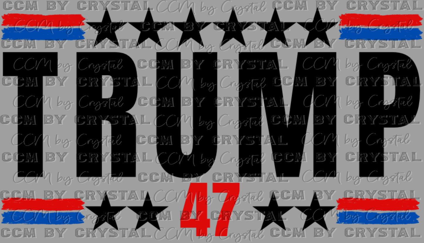 Trump 47 Ready to Press Transfer DTF Transfer Sublimation Transfer