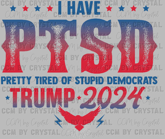 Blue I Have PTSD President 2024 Ready to Press Transfer