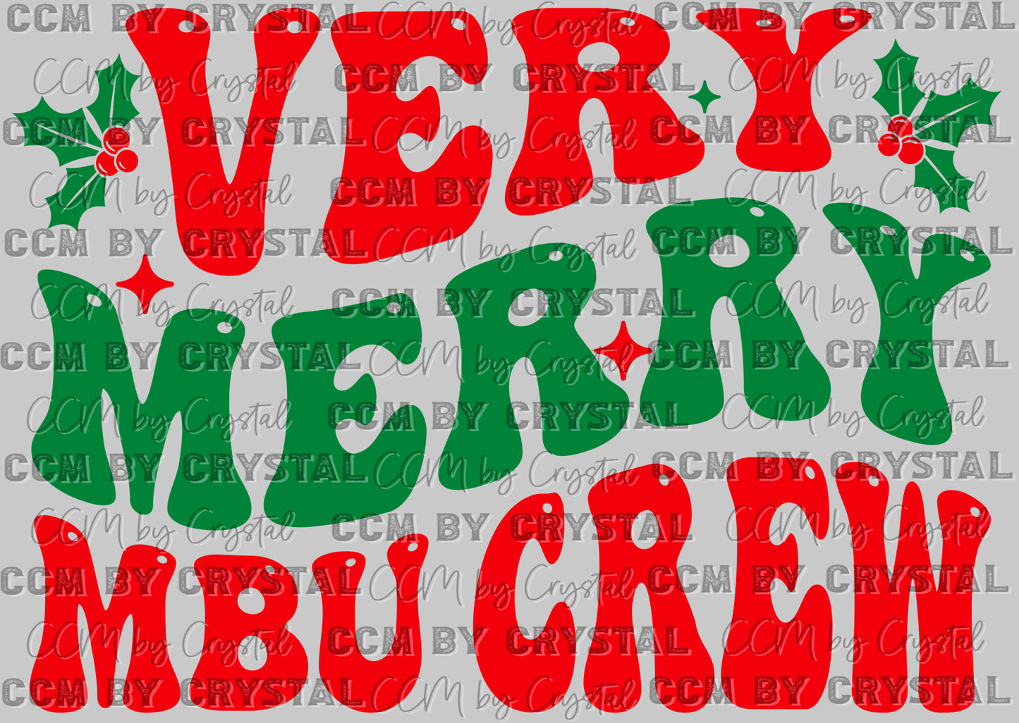 Verry Merry MBU Crew Christmas Ready to Press Transfer DTF Transfer Sublimation Transfer