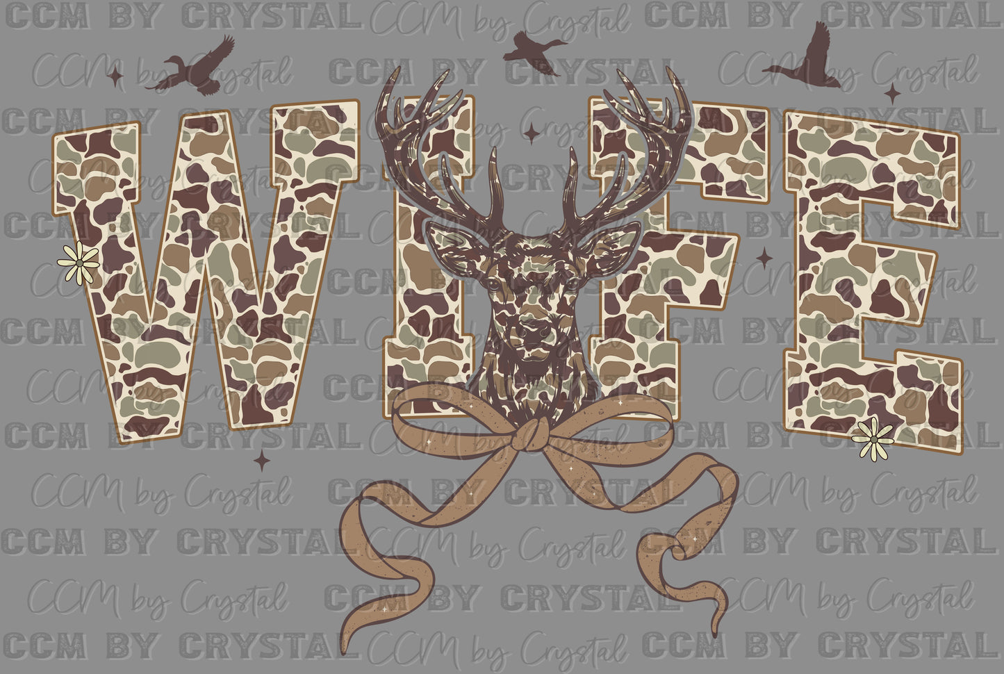 Camo Wife Hunting Buck Ready to Press Instant Peel DTF Transfers