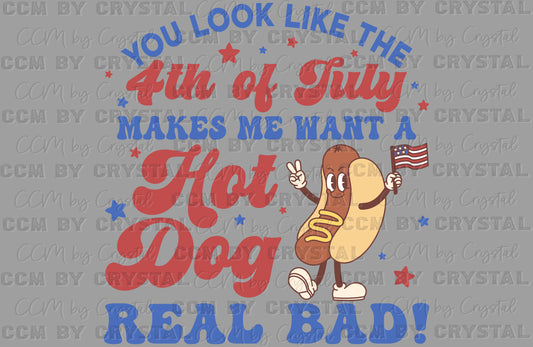 You Look Like the 4th Of July Clean Hot Dog Ready to Press Transfer DTF Transfer Sublimation Transfer