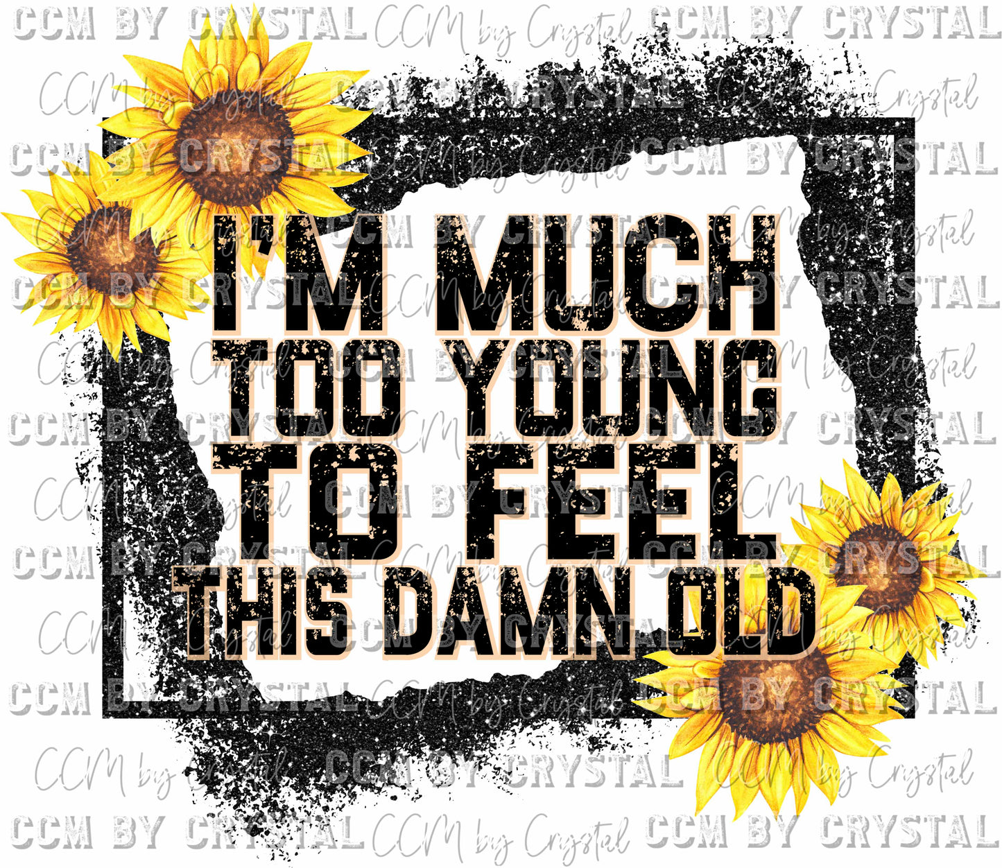 I'm Much Too Young to Feel This Damn Old Ready to Press Transfer