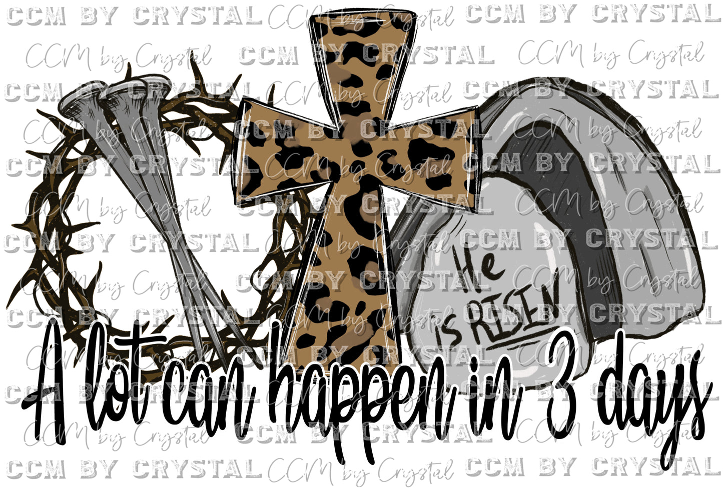 A lot can Happen in Three Days He is Risen Ready to Press Transfer