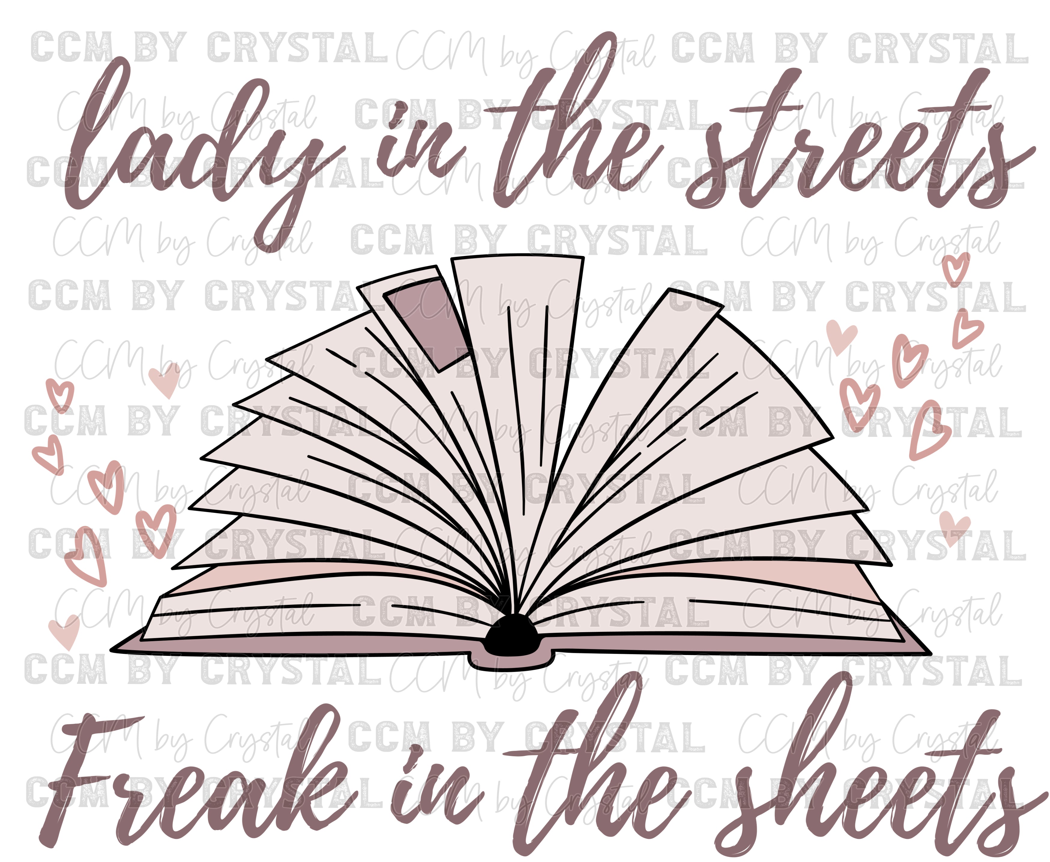 Lady in the Streets Freak in the Sheets – CCMbyCrystal