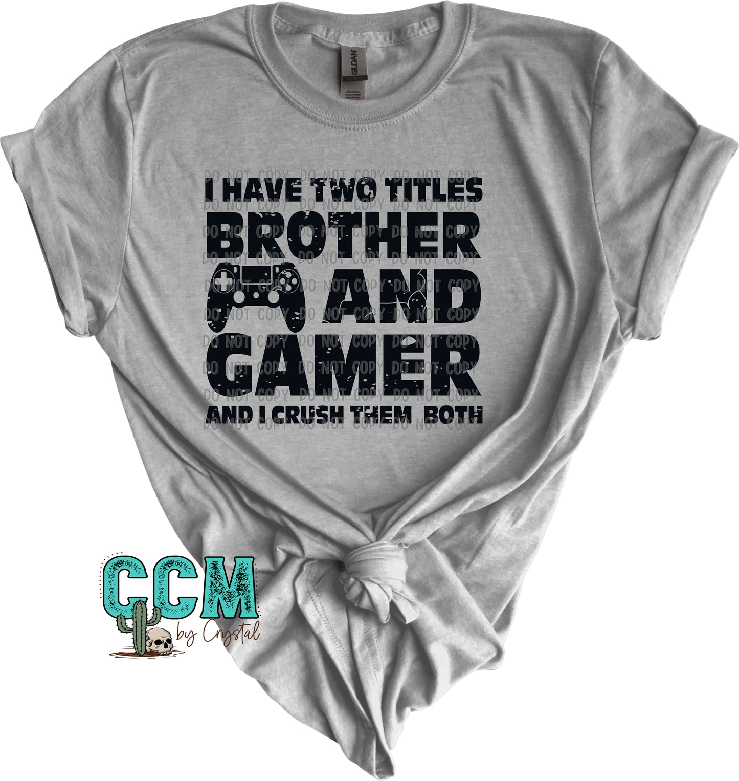 I Have Two Titles Brother and Gamer and I Crush Them Both