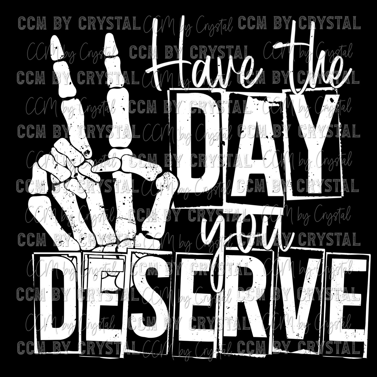 Have the Day You Deserve Ready to Press DTF Transfer