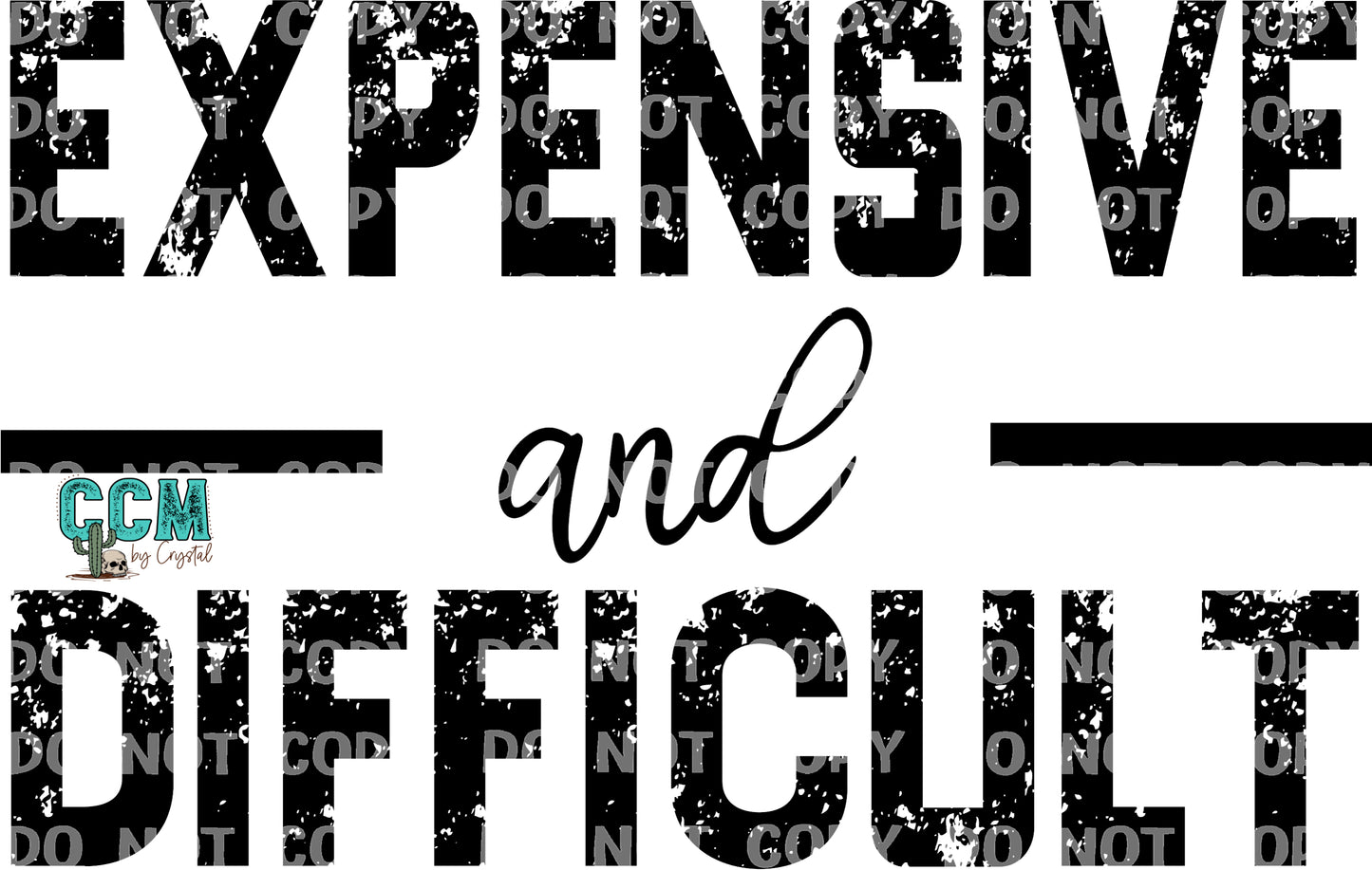 Expensive and Difficult