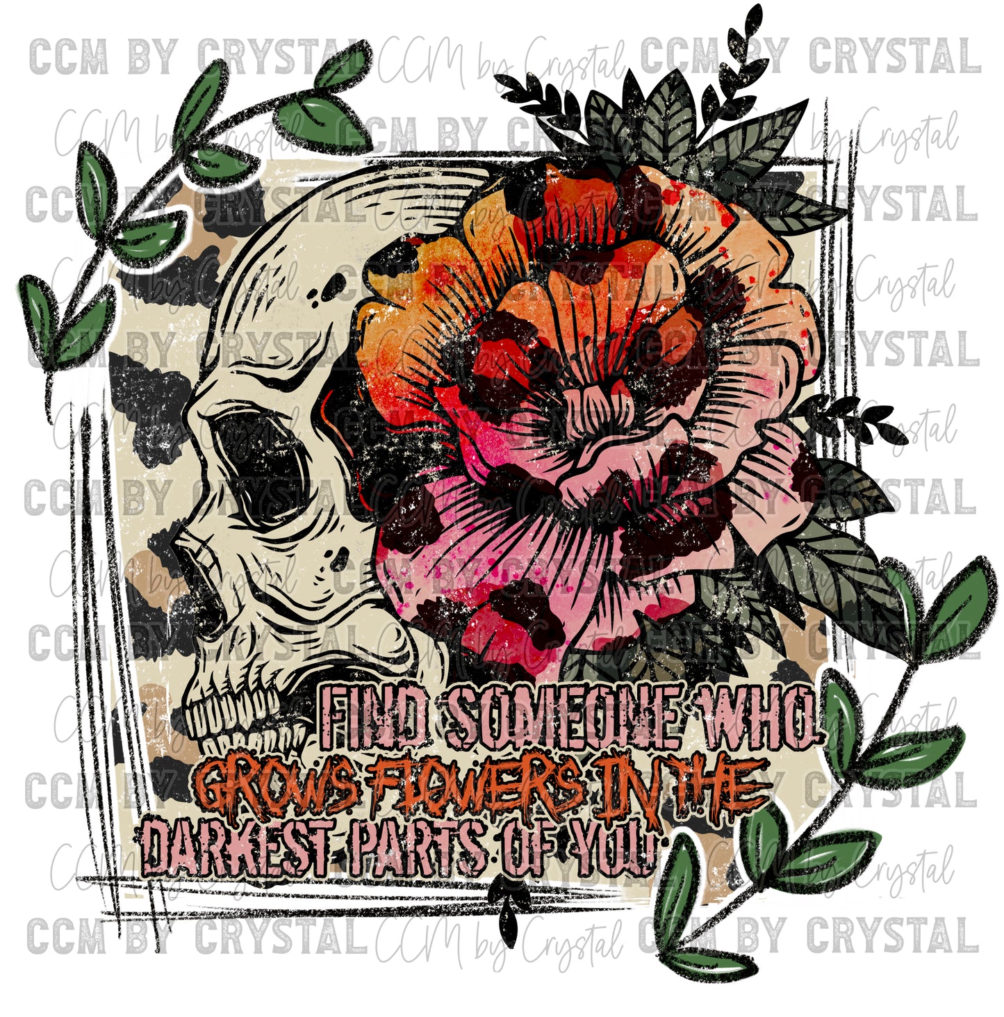 Find Someone Who Grows Flowers in the Darkest Part of You